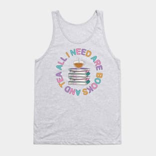 All I need Are Books And Tea Tank Top